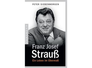 9783570553503 - Franz Josef Strauß - Peter Siebenmorgen Kartoniert (TB)