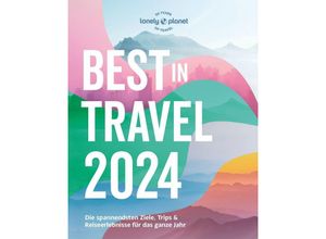 9783575010599 - LONELY PLANET Reiseführer Lonely Planet Best in Travel 2024 Kartoniert (TB)