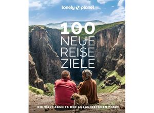 9783575010834 - LONELY PLANET Bildband 100 neue Reiseziele Gebunden