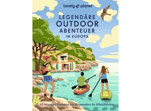 9783575011138 - LONELY PLANET Bildband Legendäre Outdoorabenteuer in Europa Gebunden