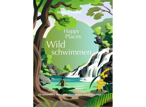 9783575011176 - LONELY PLANET Bildband Happy Places Wildschwimmen Gebunden