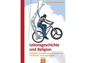 9783579022604 - Lebensgeschichte und Religion - Friedrich Schweitzer Gebunden