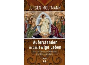 9783579066028 - Auferstanden in das ewige Leben - Jürgen Moltmann Gebunden