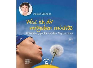 9783579070391 - Was ich dir mitgeben möchte - Margot Käßmann Kartoniert (TB)