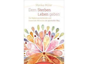 9783579073118 - Dem Sterben Leben geben - Monika Müller Gebunden