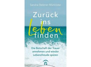 9783579074894 - Zurück ins Leben finden - Sandra Stelzner-Mürköster Kartoniert (TB)