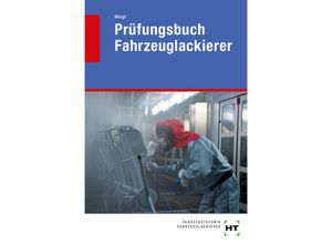 9783582036209 - Prüfungsbuch Fahrzeuglackierer - Joachim Weigt Kartoniert (TB)