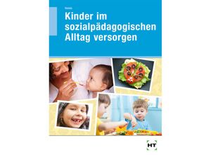 9783582044358 - Kinder im sozialpädagogischen Alltag versorgen - Monika Heinis Kartoniert (TB)