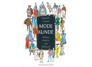 9783582055118 - Charlotte Lowack - GEBRAUCHT Modekunde Kleines Arbeits- und Bildbuch - Preis vom 02102023 050404 h