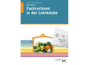 9783582400352 - Die Lehrküche   Fachrechnen in der Lehrküche - F Jürgen Herrmann Sigrid Eisert Thomas Hartmann Walburga Voigt Kartoniert (TB)