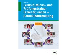 9783582470133 - Lernsituations- und Prüfungstrainer Erzieher -innen - Schulkindbetreuung - Marcus Mesch Rahel Emke Kartoniert (TB)