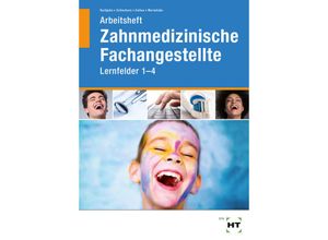 9783582500144 - Arbeitsheft Zahnmedizinische Fachangestellte - Sabine Werwitzke Eike Soltau Monika Schierhorn Stefan Kurbjuhn Kartoniert (TB)