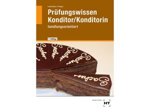 9783582627780 - Prüfungswissen Konditor Konditorin - Josef Loderbauer Hans Hager Kartoniert (TB)