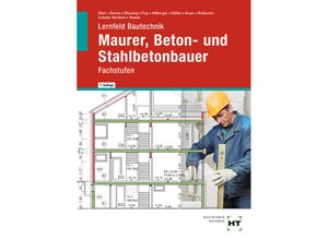 9783582632784 - Lernfeld Bautechnik Maurer Beton- und Stahlbetonbauer - Christa Alber Balder Batran Ralf Blessing Volker Frey Gerd Hillberger Klaus Köhler Eduard Kraus Günter Rothacher Heike Schulze-Reichert Kai-Michael Stumm Gebunden