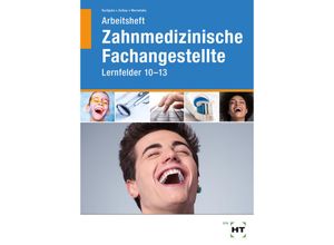 9783582932198 - Arbeitsheft Zahnmedizinische Fachangestellte - Stefan Kurbjuhn Eike Soltau Sabine Werwitzke Kartoniert (TB)