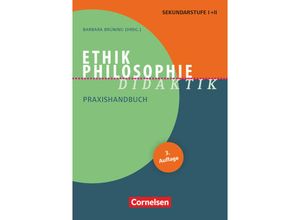 9783589150274 - Barbara Brüning - GEBRAUCHT Fachdidaktik   Ethik Philosophie Didaktik Praxishandbuch für die Sekundarstufe I und II Buch - Preis vom 02082023 050232 h