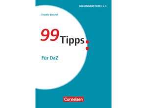 9783589152124 - 99 Tipps   99 Tipps - Praxis-Ratgeber Schule für die Sekundarstufe I und II - Claudia Böschel Kartoniert (TB)