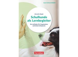 9783589169122 - Schulhunde als Lernbegleiter - Ein Leitfaden für Organisation und Unterrichtspraxis - Alexandra Biegler Kartoniert (TB)