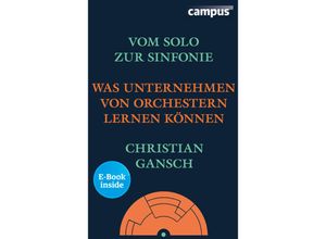 9783593501185 - Vom Solo zur Sinfonie m 1 Buch m 1 E-Book - Christian Gansch Gebunden