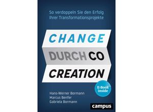 9783593510002 - Change durch Co-Creation m 1 Buch m 1 E-Book - Hans-Werner Bormann Marcus Benfer Gabriela Bormann Gebunden