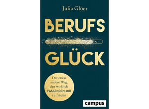 9783593511054 - Julia Glöer - GEBRAUCHT Berufsglück Der etwas andere Weg den wirklich passenden Job zu finden - Preis vom 04112023 060105 h