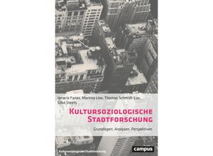 9783593515861 - Kultursoziologische Stadtforschung - Ignacio Farías Martina Löw Thomas Schmidt-Lux Silke Steets Kartoniert (TB)