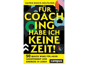 9783593517599 - Für Coaching habe ich keine Zeit! - Katrin Busch-Holfelder Kartoniert (TB)
