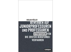 9783593517643 - Bewerben auf Juniorprofessuren und Professuren - Mirjam Müller Kartoniert (TB)