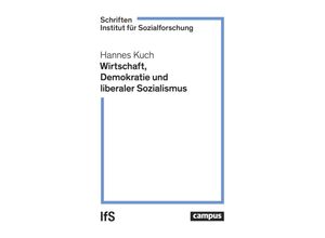 9783593518091 - Wirtschaft Demokratie und liberaler Sozialismus - Hannes Kuch Kartoniert (TB)