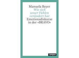 9783593518213 - Wie sich unser Fühlen verändert hat - Manuela Beyer Kartoniert (TB)