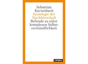 9783593518442 - Soziologie der Nachbarschaft - Sebastian Kurtenbach Kartoniert (TB)