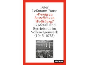 9783593518763 - »Wenig zu bestellen« in Wolfsburg? - Peter Leßmann-Faust Kartoniert (TB)