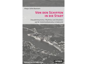 9783593519005 - Von den Schiffen in die Stadt - Allegra Celine Baumann Kartoniert (TB)