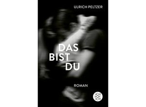 9783596034611 - Das bist du - Ulrich Peltzer Taschenbuch