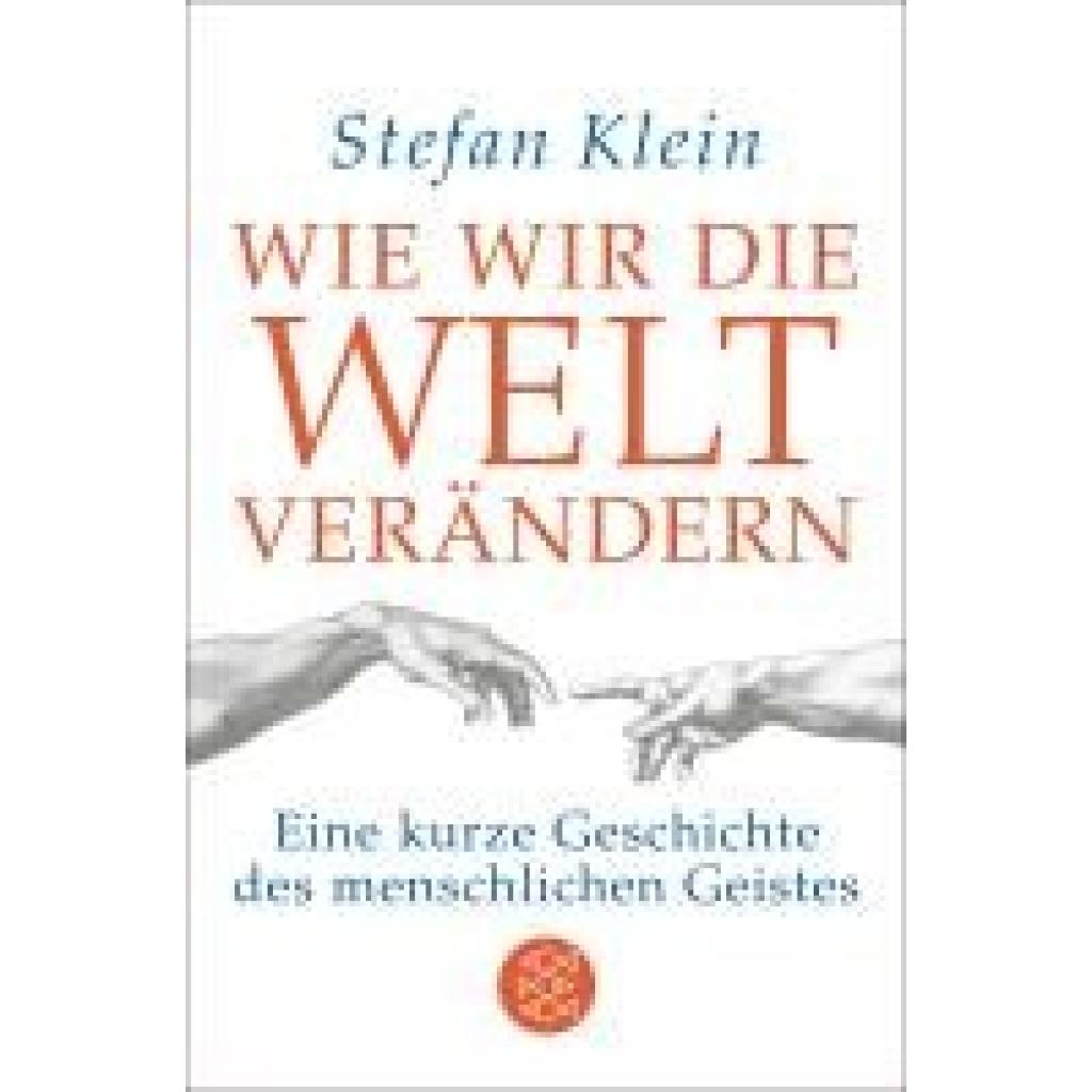 9783596035748 - Klein Stefan Wie wir die Welt verändern 9783596035748 - Klein Stefan Wie wir die Welt verändern