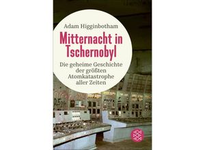 9783596036868 - Mitternacht in Tschernobyl - Adam Higginbotham Taschenbuch