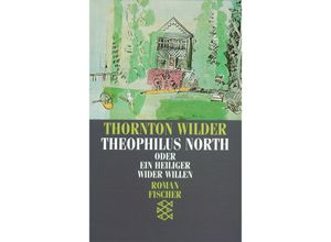 9783596108114 - Theophilus North oder Ein Heiliger wider Willen - Thornton Wilder Taschenbuch