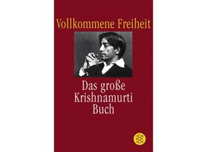 9783596150670 - Jiddu Krishnamurti - GEBRAUCHT Vollkommene Freiheit Das große Krishnamurti-Buch - Preis vom 02082023 050232 h