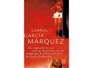 9783596162659 - Die unglaubliche und traurige Geschichte von der einfältigen Erendira und ihrer herzlosen Großmutter - Gabriel García Márquez Taschenbuch