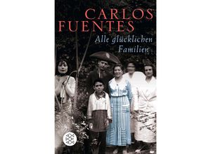 9783596178698 - Alle glücklichen Familien - Carlos Fuentes Taschenbuch