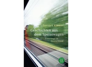 9783596182732 - Geschichten aus dem Speisewagen - Torsten Körner Kartoniert (TB)