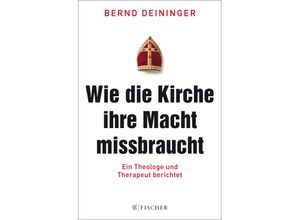 9783596198948 - Wie die Kirche ihre Macht missbraucht - Bernd Deininger Taschenbuch