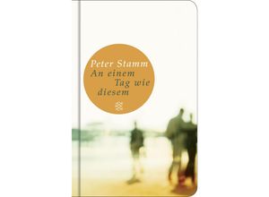 9783596510481 - Fischer TaschenBibliothek   An einem Tag wie diesem - Peter Stamm Gebunden