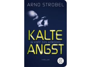 9783596522569 - Kalte Angst - Im Kopf des Mörders   Max Bischoff Bd2 - Arno Strobel Gebunden