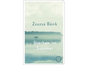 9783596523351 - Sterben im Sommer - Zsuzsa Bánk Gebunden