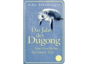 9783596523399 - Das Jahr des Dugong - Eine Geschichte für unsere Zeit - John Ironmonger Gebunden