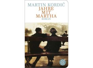 9783596523566 - Jahre mit Martha - Martin Kordic Gebunden