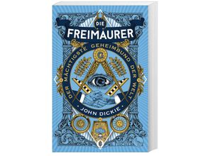 9783596701360 - Die Freimaurer - Der mächtigste Geheimbund der Welt - John Dickie Taschenbuch