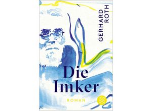 9783596705122 - Die Imker - Gerhard Roth Taschenbuch