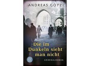 9783596705245 - Die im Dunkeln sieht man nicht   Karl Wiener Bd1 - Andreas Götz Taschenbuch